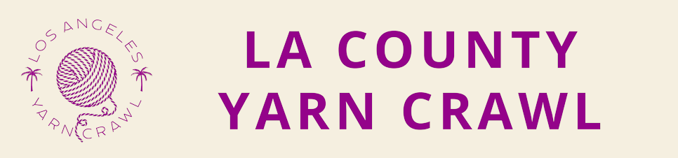 2019 Los Angeles County Yarn Crawl - Little Knittery Store Events!